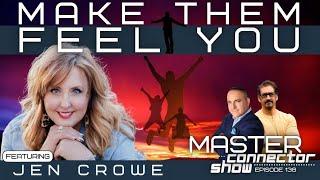 Make Them Feel You with Jen Crowe | Master Connector Show | #138 on 11/8/23