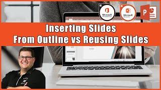 PowerPoint 2016 Exam 77-729 - Inserting Slides From Outline vs Reusing Slides