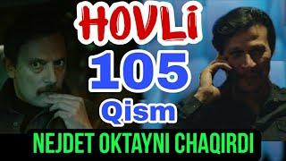 HOVLI 105-QISM O‘ZBEK TILIDA TURK SERIALI ХОВЛИ 105-КИСМ УЗБЕК ТИЛИДА СЕРИАЛИ XOVLI 106-107-108 qism