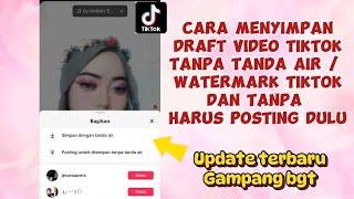 CARA MENYIMPAN DRAFT VIDEO TIKTOK TANPA ADA TANDA AIR ATAU WATERMARK TIKTOK | TIPS HACK TIKTOK