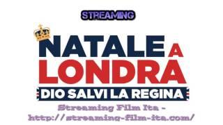 Natale a Londra - Dio salvi la Regina streaming ita | Guardare Completo