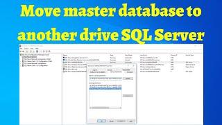 22 How do I move a master database from one drive to another in SQL Server?