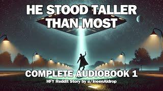 He Stood Taller Than Most: Book 1 | Full Sci-Fi Audiobook | HFY Reddit Series | Sci-Fi Bedtime Story