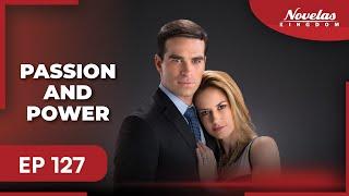 PASSION AND POWER | Episode - 127 | ( English Dubbed ) Mexico Novela Series