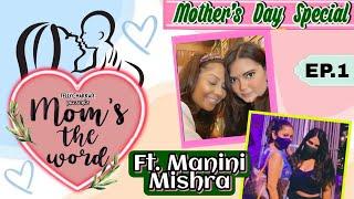 MOM's the Word  Ep 1 I Manini Mishra on being a Single mother & parenting, fighting bullies, & more