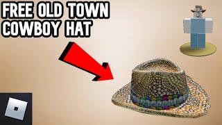 ROBLOX HOW TO GET THE FREE OLD TOWN COWBOY HAT