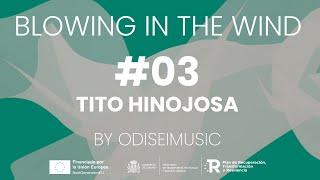 #03 - Tito Hinojosa - Blowing in the wind (by Odisei Music)