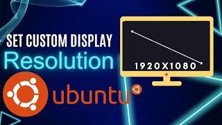 How to Set Custom Screen Resolution in Ubuntu Using Terminal.Wayland Driver .linux@codingeg9814