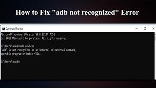 How to Fix “adb not recognized as internal or external command...” Error 2020