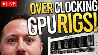 LIVE - OverClocking my  Crypto GPU Mining Rigs!