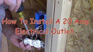 How To Install A 20 Amp Electrical Outlet