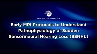 Early MRI Protocols to Understand Pathophysiology of Sudden Sensorineural Hearing Loss (SSNHL)