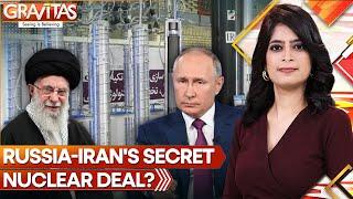 Secret Russia-Iran Nuclear Deal? | GRAVITAS