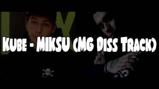 Kube - MIKSU (MG Diss Track)