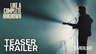 Like A Complete Unknown I Teaser Trailer I Searchlight Pictures