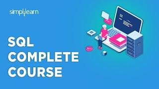  SQL Complete Course 2023 | Learn SQL In 8 Hours | SQL For Beginners | Simplilearn