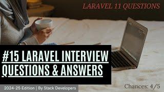 #15 Laravel 11 Interview Question | New Laravel 11 Interview Questions | Laravel Interview 2024-25