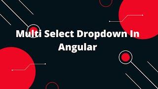 How to Create a Multi-Select Dropdown in Angular | Angular 14 Tutorial