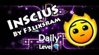 Geometry Dash - Inscius (By F3lixsram) ~ Daily Level #151 [All Coins]