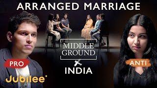 Are Arranged Marriages Outdated? | Middle Ground INDIA