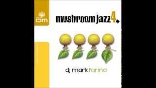 Mark Farina - Mushroom Jazz 4 [Full Mixtape]