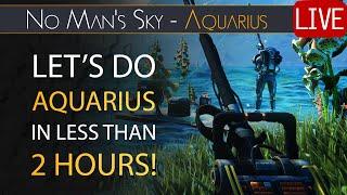 Done in 2 Hours - Aquarius Quickstep Run - No Man's Sky Aquarius Expedition Update Live