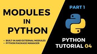 Tutorial#4 Built-in and External Modules in python, Python package manager.