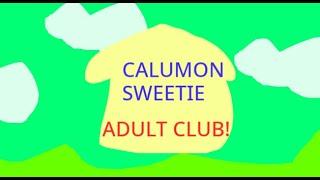 The CalumonSweetie Adult Club!