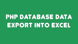 PHP database data export into excel