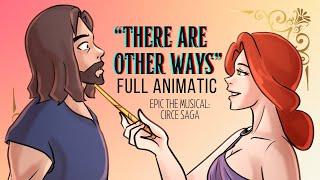 "There Are Other Ways" FULL ANIMATIC || EPIC the Musical: Circe Saga