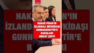 Hakan Fidan'ın İzlandalı mevkidaşına bakışları dikkat çekti #shorts #hakanfidan #keşfet
