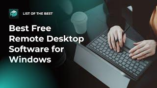 Best Free Remote Desktop Software for Windows