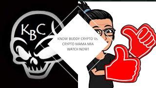 @Know Buddy Crypto Vs. @Crypto Mama Mia-Watch NOW!
