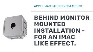 Apple Mac Studio VESA mount - Behind Monitor Mounted Installation - for an iMac like effect.