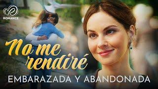 No Me Rendiré | ¿Qué Hacer si el Amor es tu Condena?  Peliculas Completas en Español Latino