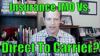 Should I Work With An Insurance IMO Or Direct To The Insurance Company?