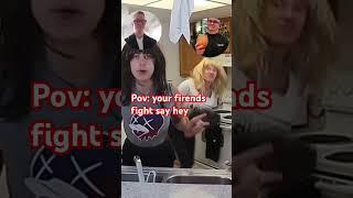 Pov: your firends fight say hey #youtubeshorts