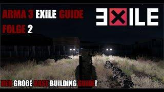 ArmA 3 Exile Guide Folge 2 Der Große Base Building Guide!