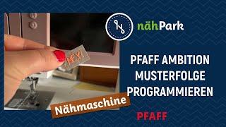 Pfaff Ambition Serie - Musterfolge mit Zierstichen oder Buchstaben erstellen.