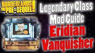 Borderlands: The Pre-Sequel | Eridian Vanquisher Class Mod | Legendary Items Guide