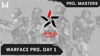 Warface PRO.Masters. Day 1