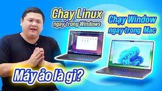 Máy ảo VM là gì? Cách dùng máy ảo miễn phí để chạy Win, Linux... thoải mái