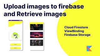 Upload and Retrieve Images ( Firebase Storage And URL to Cloud Firestore ) 2022  - (Image Uploader)