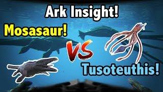 Ark Insight! -=- Which Is Better? MOSASAURUS V.S TUSOTEUTHIS!