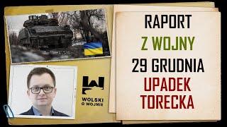 UKRAINA RAPORT z WALK 29 grudnia 2024. Upadek Torecka.