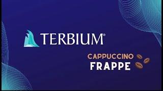 Terbium  Cappuccino Frappe