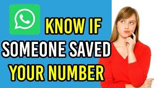 How To Know If Someone Saved Your Number On WhatsApp