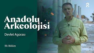 Anadolu Arkeolojisi | Devlet Agorası | 50. Bölüm @trt2