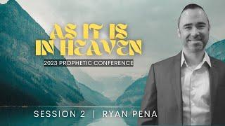 2023 Prophetic Conference Session Two | Ryan Pena