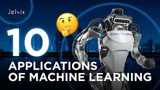 APPLICATIONS OF MACHINE LEARNING THAT WILL BLOW YOUR MIND